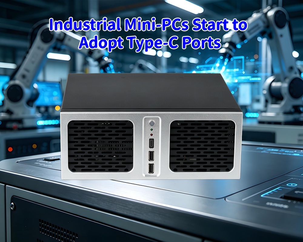 Últimos blogs de la empresa sobre Why Are More Industrial Mini PCs Adopting Type-C From Complex Device Connections To Unified Expansion Solutions